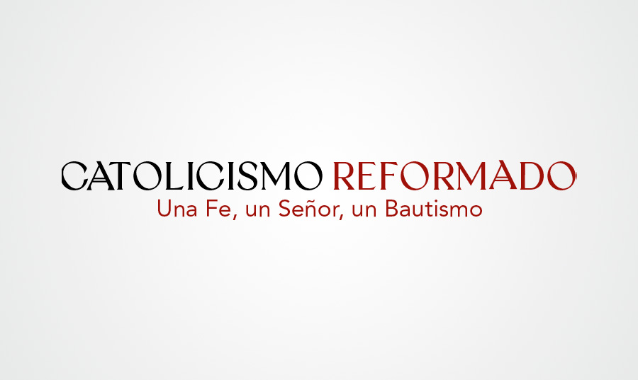 (c) Catolicismoreformado.com